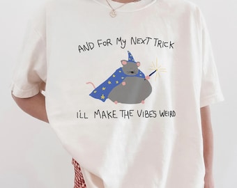 Y para mi próximo truco haré que las vibraciones sean raras: camiseta unisex, camiseta de rata, camiseta divertida de animal, camiseta tonta