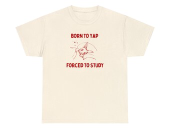 Born to Yap costretto a studiare Felpa girocollo unisex Heavy Blend™ T-shirt in cotone pesante unisex