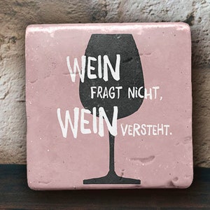 Marble coasters - wine doesn't ask, wine understands!