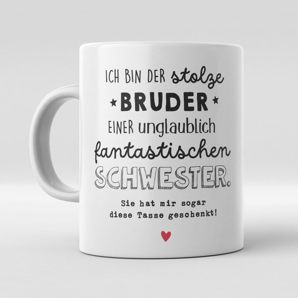 Tasse Becher mit lustigem Spruch.  Für den Bruder von der lieben Schwester