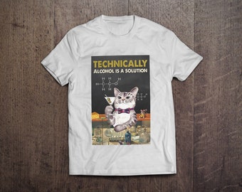 May include: White t-shirt featuring a graphic of a cat in a bow tie holding a martini glass. The text reads "Technically Alcohol is a Solution" with a chemical structure diagram. The cat is in a laboratory setting.