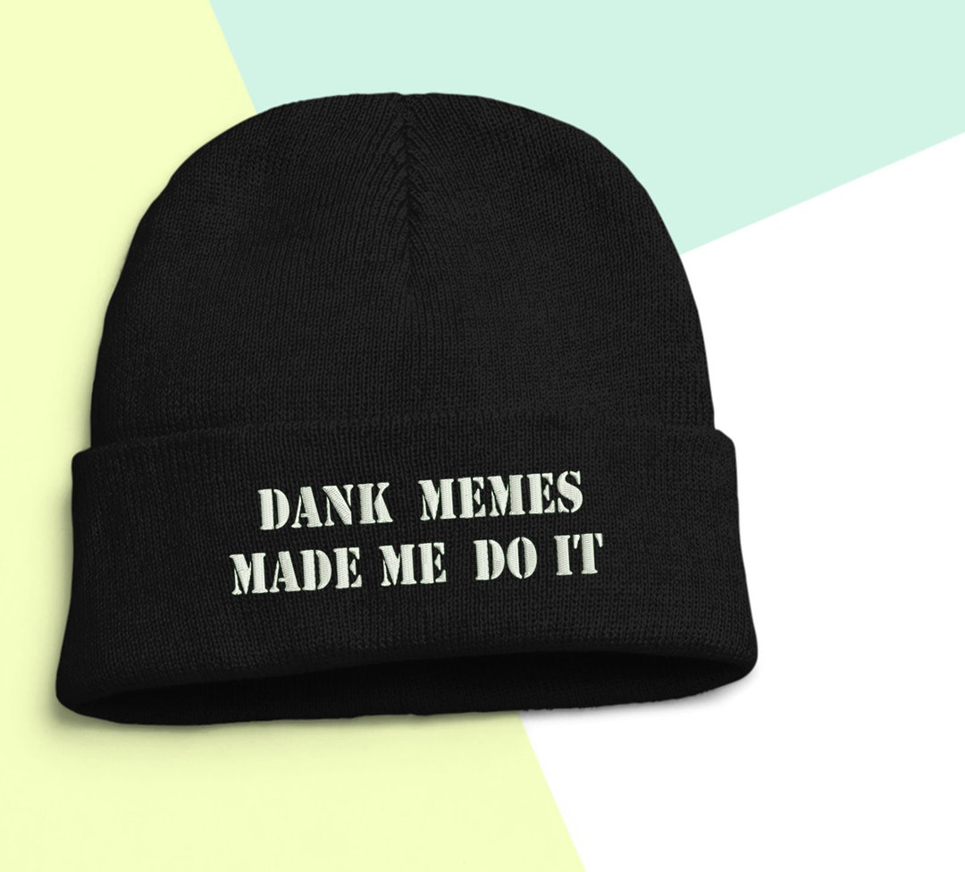 Dank Memes Made Me Do It Meme Funny Beanie Embroidered - Etsy