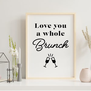 Love You a Brunch Sign, Mimosa Bar Sign, Black and White Brunch Printable, Bridal Shower Brunch, Galentines Day, Mothers Day Brunch Sign