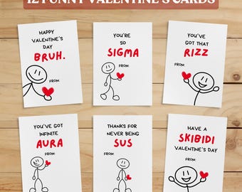 May include: Twelve printable Valentine's Day cards featuring stick figures and funny text. The cards include phrases like "Happy Valentine's Day, Bruh", "You're So Sigma", "You've Got That Rizz", "You've Got Infinite Aura", "Thanks For Never Being Sus", and "Have a Skibidi Valentine's Day".