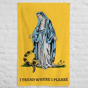I TREAD WHERE I PLEASE Flag Vertical