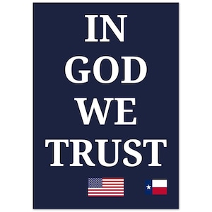 In God We Trust con bandiera americana e del Texas - Classico poster in carta semi-lucida - Ottimo da donare al tuo distretto scolastico