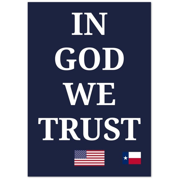 In God We Trust With American and Texas Flag - Classic Semi-Glossy Paper Poster - Great to be donated to your School District