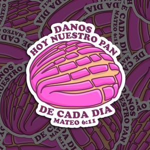 May include: A sticker featuring a pink concha pastry design with the text "DANOS HOY NUESTRO PAN DE CADA DIA MATEO 6:11" in a circular layout. The sticker has a white border and is set against a background of similar concha designs.