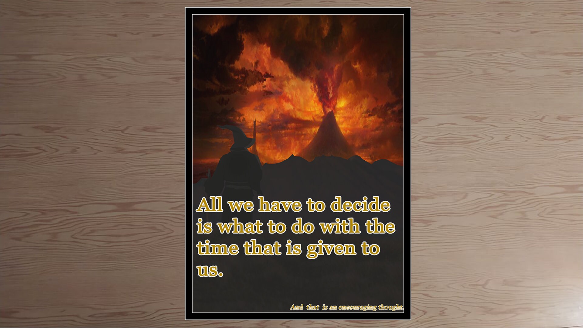 Seigneur Des Anneaux - Citation Gandalf All We Have To Decide