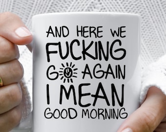 Funny Morning Sarcastic Design: And Here We Go Again (Digital Download)