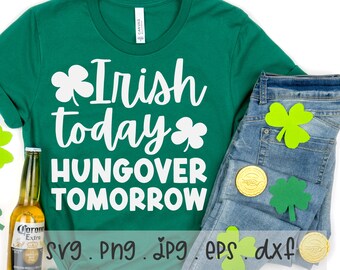 Irish Today Hungover Tomorrow SVG: St. Patrick's Day Clover Design (Commercial Use)