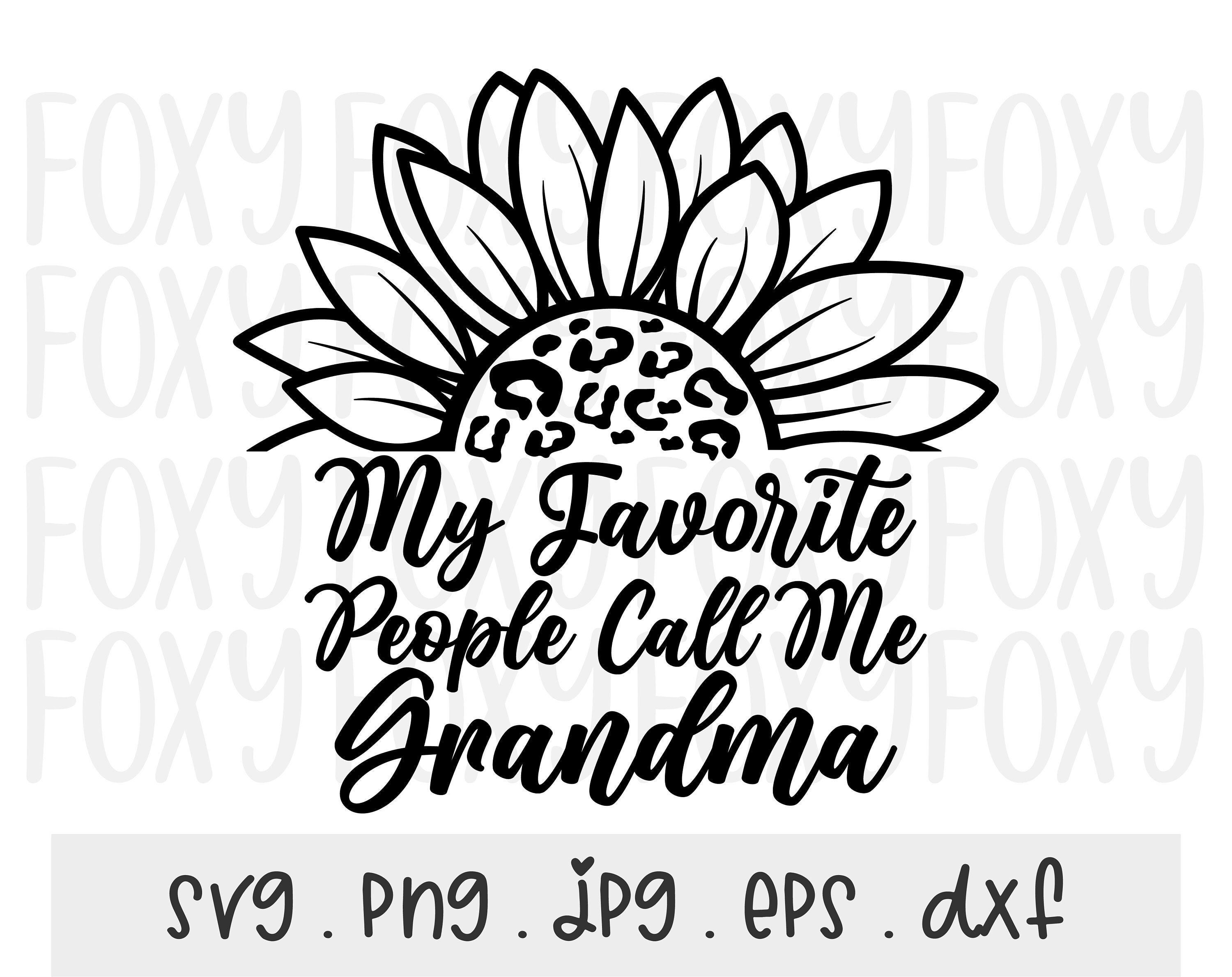 Grandma SVG/PNG/JPG My Favorite People Call Me Grandma Cricut Etsy