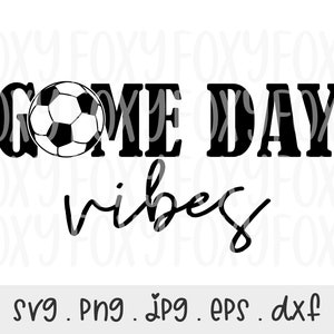 May include: Black and white graphic design with the text "Game Day Vibes" and a soccer ball.