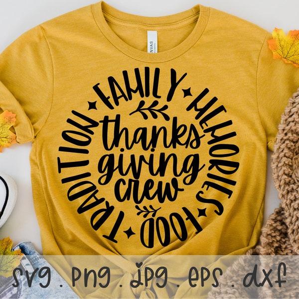 Thanksgiving Crew SVG/PNG/JPG, Food Family Memories Tradition Sublimation Design Eps Dxf, Happy Thanksgiving Family Vibes Commercial Use