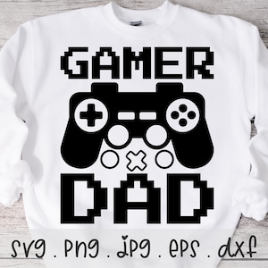 Gamer Dad SVG/PNG/JPG, Funny Dad Life Best Dad Ever Fathers Day Sublimation Design Eps Dxf, Game Controller Papa Love Commercial Use File