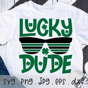 Lucky Dude SVG/PNG/JPG, Mister Lucky Irish Shamrock Clover Sunglasses Sublimation Design Eps Dxf, Happy St. Patrick&#39;s Day Commercial Use