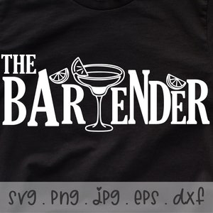 The Bartender SVG/PNG/JPG, Bar Beer Margarita Lemon Sublimation Design Eps Dxf, Funny Bartender Drink Alcohol Commercial Use Download Files