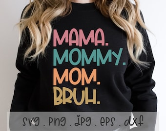 Mama Mommy Mom Bruh SVG/PNG/JPG, Happy Mother Day Funny Mother Quotes Sublimation Design Eps Dxf, Motherhood Mom Life Commercial Use File