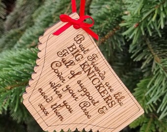 Best Friend Christmas Gift Funny Knickers Ornament Friends Gift Wooden Christmas Tree Bauble