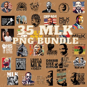 35 MLK PNG BUNDLE | Martin Luther King Jr.| Mlk Day Sublimation| T-Shirt Designs| I Have A Dream | Black History | Mlk Portraits | Downloads