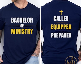 Bachelor of Ministry Graduation Tee | Bible College Graduate Shirt With Cross | Front and Back Design | | Called Equipped Prepared