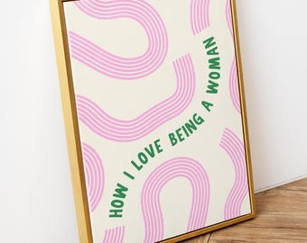 How I Love Being A Woman Poster - Original Wall Art Digital Print - Pink and Green Aesthetic Printable Download - Dorm Room Decor