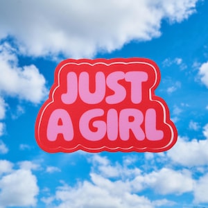 Just a Girl Vinyl Sticker- waterproof laptop water bottle sticker - girly humor stickers - corporate girlie