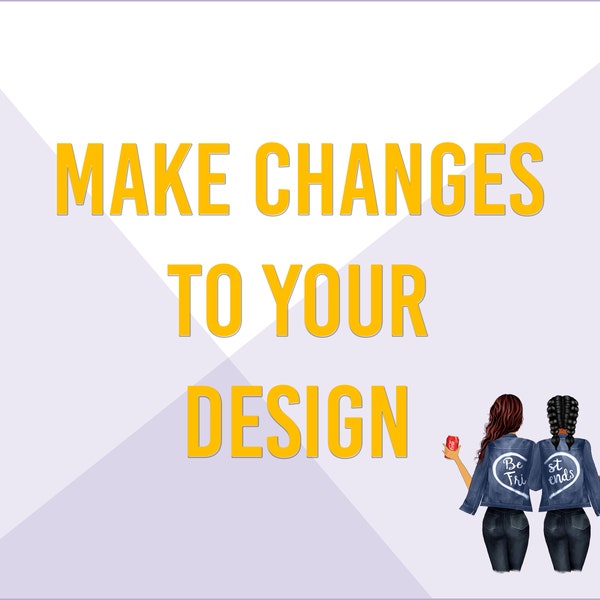 Add On - Make Changes To Your Personalised BEST F.R.I.E.N.D.S Design