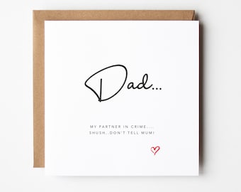 Daddy is my Partner in Crime Birthday GreetingsTongue in Cheek Funny Fathers Day Card from the Kids Shush Don't Tell Mum (81)