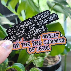 Me estoy guardando para la segunda corrida de Jesús 3" Etiqueta laminada / Su elección de uno // Humor ateo / Ex cristiano