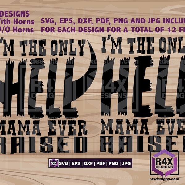 I'm The Only Hell Mama Ever Raised Cricut, Hell Funny Png Cut File, Country Funny Svg, Cut File, Laser Svg Cut/Engrave File