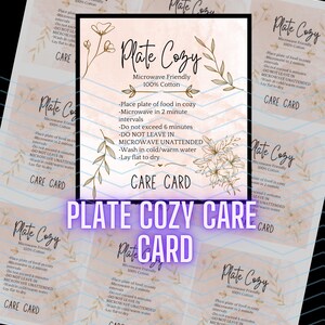 May include: A collection of Plate Cozy care cards. The cards feature the text "Plate Cozy" in a decorative font, along with care instructions. The cards are decorated with floral and leaf illustrations and are printed on a cream-colored background.
