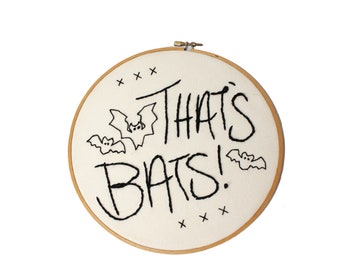 8" 'THAT'S BATS!' Embroidery Art / Halloween / Up-Cycled