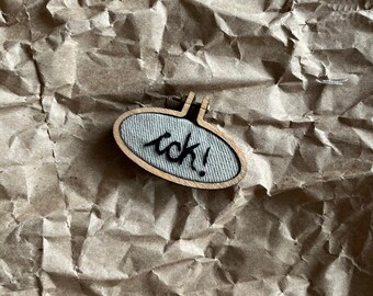 Mini 'ICK' Embroidery Art ~ Pocket Sized