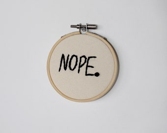 NOPE. 3" Embroidery Hoop / Up-cycled