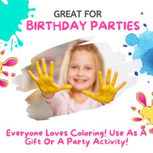 May include: Image promoting birthday parties with a young girl smiling, her hands covered in yellow paint. Text reads "Great for Birthday Parties" and "Everyone Loves Coloring! Use As A Gift Or A Party Activity!" Colorful paint splatters frame the image.