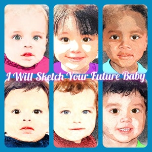I Will SKETCH Your Future Baby (Colorized)