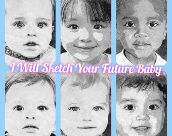 I Will SKETCH Your Future Baby (B&W)