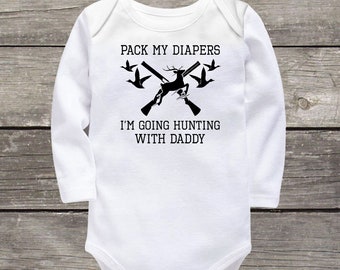 Takeatote LLC Pack My Diaper Bag I'm Going Huntin' With Daddy Two Piece Pant Set 2T With Shirt / Long Sleeve / Mommy
