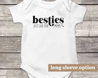 Besties Just Like Our Moms Baby Bodysuit, BFF Baby Clothes, Best Friend Outfits, Funny Baby Clothes, Cute Baby Outfit, Baby Announcement