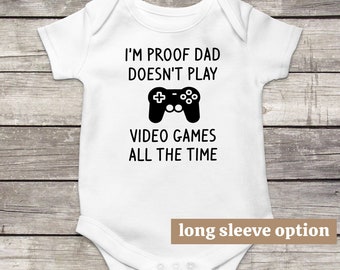 I'm Proof Dad Doesn't Play Video Games All The Time, Gaming Bodysuit, Funny Baby Clothes, Cute Baby Outfit, Baby Announcement, Gamer Dad