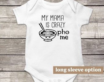 Pho Baby Bodysuit, My Mama Is Crazy Pho Me, Funny Baby Clothes, Cute Baby Outfit, Asian Food Baby Clothes, Foodie Gift, Baby Announcement
