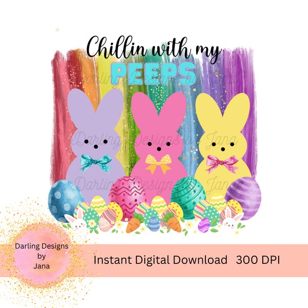 Chillin with my Peeps Easter PNG Printable, Instant Digital Download, Template for Sublimation