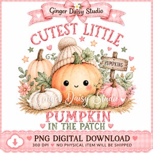 Cutest Little Pumpkin in the Patch PNG, Cute Fall Baby Design, Halloween Pumpkin PNG, Toddler Shirt Sublimation, Autumn Baby Graphic