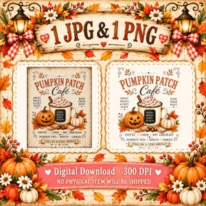 Op de afbeelding: Een digitale downloadset met twee Pumpkin Patch Cafe-borden, mokken met slagroom, pompoenen en herfstbladeren. De tekst bevat 1 JPG & 1 PNG, Pumpkin Patch Cafe, Sweet Treats & Cozy Seats, Made Fresh Daily en Fall In & Stay Awhile.