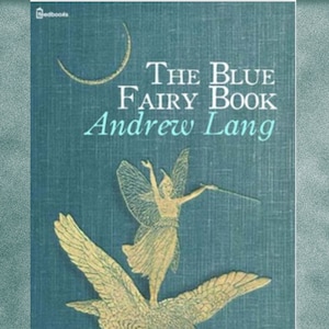 May include: A vintage book cover with a blue background and a crescent moon. The title "The Blue Fairy Book" is written in white text with the author "Andrew Lang" written below in a smaller font. A fairy riding an owl is illustrated on the cover.