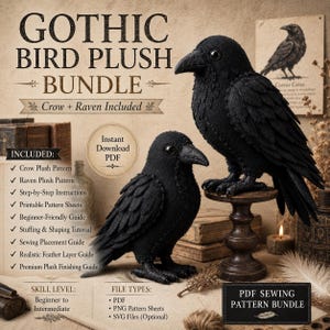 May include: A digital sewing pattern bundle for a gothic bird plush, featuring text that reads GOTHIC BIRD PLUSH BUNDLE, Crow + Raven Included, and lists included items like Crow Plush Pattern, Raven Plush Pattern, and step-by-step instructions.