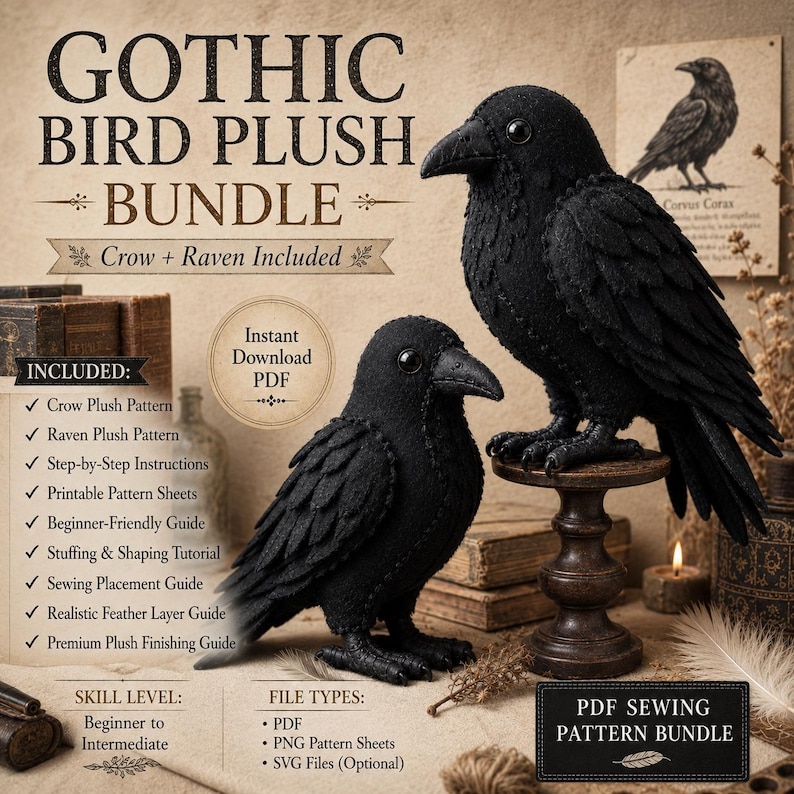 May include: A digital sewing pattern bundle for a gothic bird plush, featuring text that reads GOTHIC BIRD PLUSH BUNDLE, Crow + Raven Included, and lists included items like Crow Plush Pattern, Raven Plush Pattern, and step-by-step instructions.