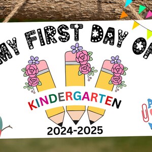 May include: White sign with the text "My First Day of Kindergarten 2024-2025" in black lettering. Three yellow pencils with pink flowers are drawn around the text.