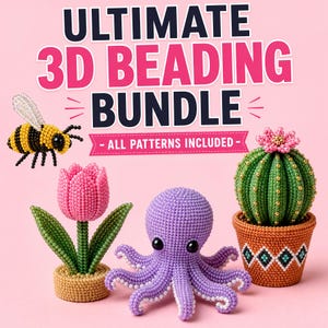 May include: A collection of 3D beaded figures including a yellow and black bee, a pink tulip in a gold pot, a purple octopus, and a green cactus with a pink flower in a patterned pot. Text reads: ULTIMATE 3D BEADING BUNDLE - ALL PATTERNS INCLUDED -
